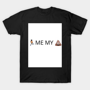 Run me my s!*t T-Shirt